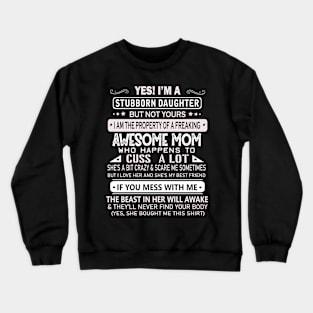 Stubborn Daughter And Awesome Mom Gift - T shirts Crewneck Sweatshirt